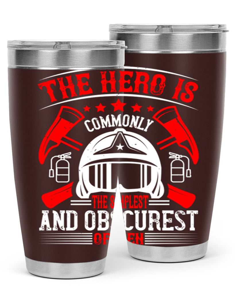 The hero is commonly the simplest and obscurest of men Style 22#- fire fighter- tumbler