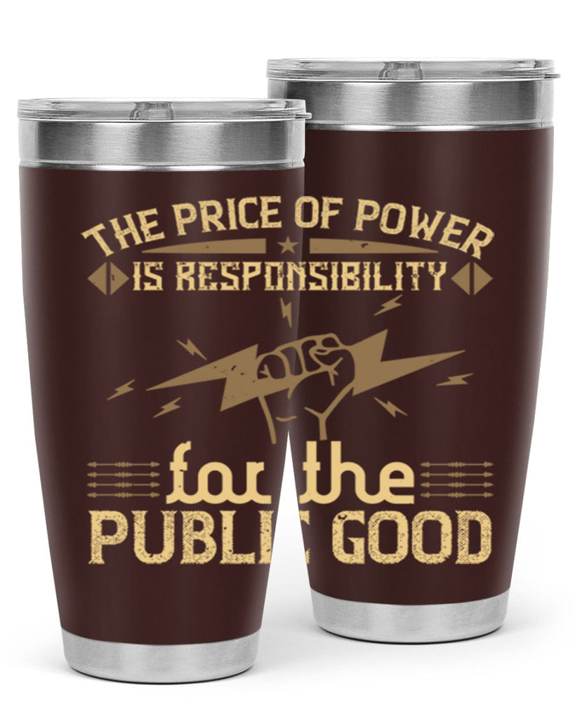 The price of power is responsibility for the public good Style 9#- electrician- tumbler
