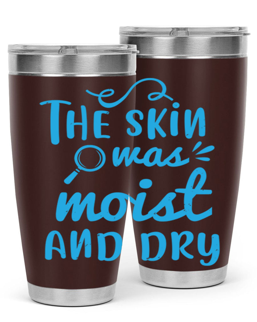 The skin was moist and dry Style 15#- medical- tumbler