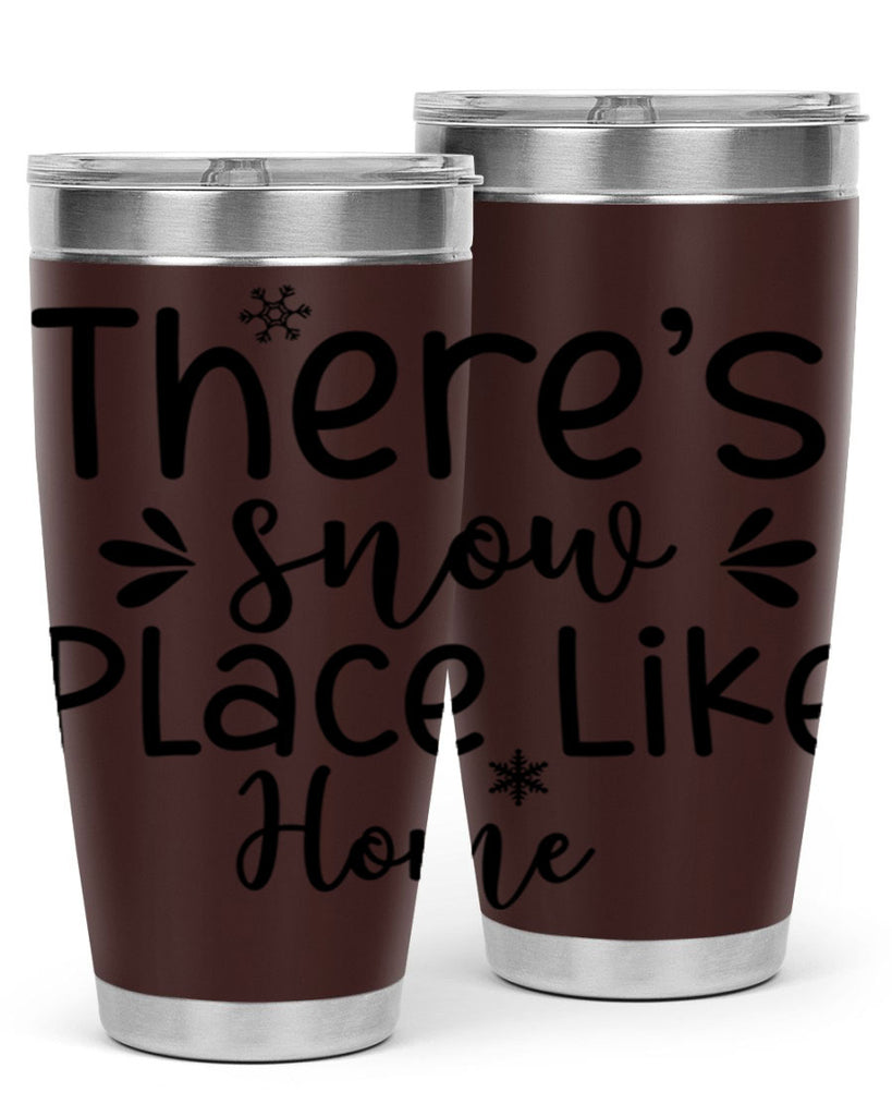 Theres Snow Place Like Home410#- winter- Tumbler