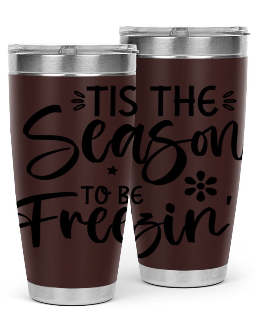 Tis The Season To Be Freezin417#- winter- Tumbler