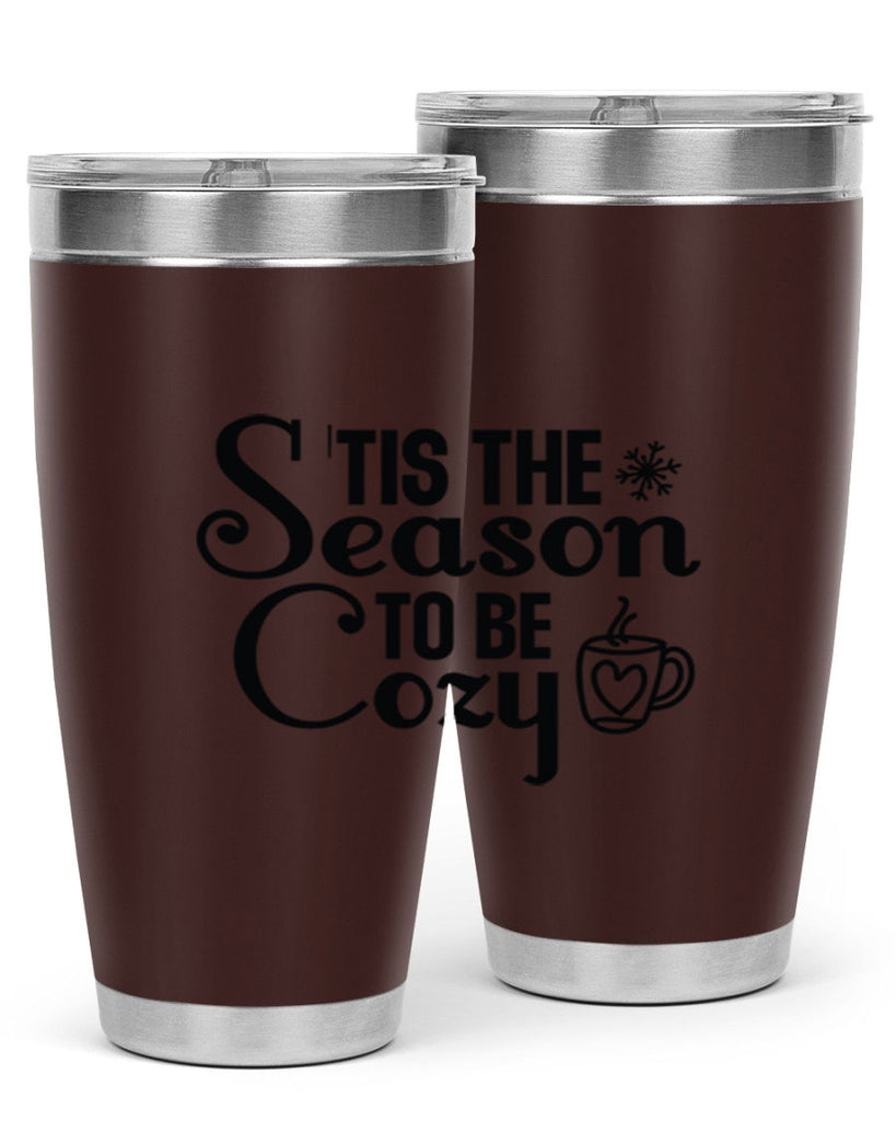 Tis the Season to Be Cozy 1#- winter- Tumbler
