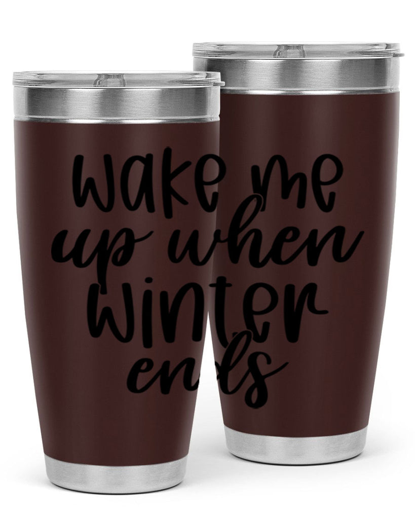 Wake Me Up When Winter Ends430#- winter- Tumbler