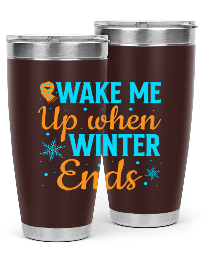 Wake Me Up when Winter 432#- winter- Tumbler