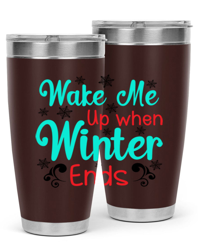 Wake Me Up when Winter Ends Graphics 433#- winter- Tumbler