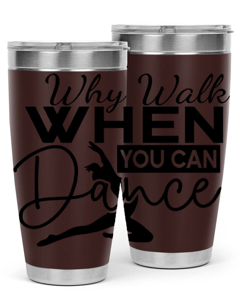 Why Walk when You Can Dance 93#- ballet- Tumbler
