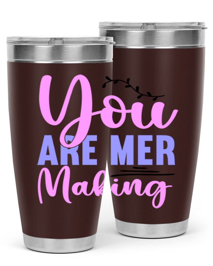 You Are Mer Making 680#- mermaid- Tumbler