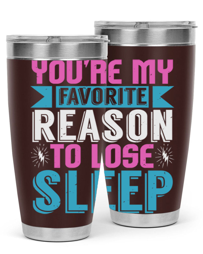 Youre my favorite season to lose sleep Style 156#- baby- tumbler