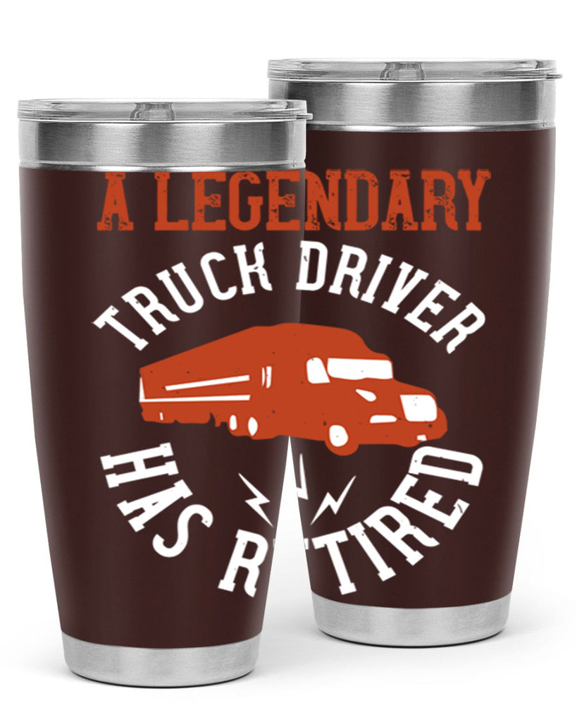 a legendary truck driver has retired Style 50#- truck driver- tumbler