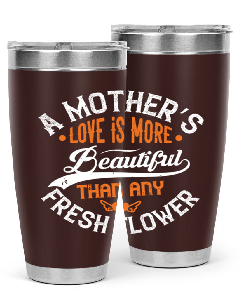 a mother’s love is more 98#- mothers day- Tumbler