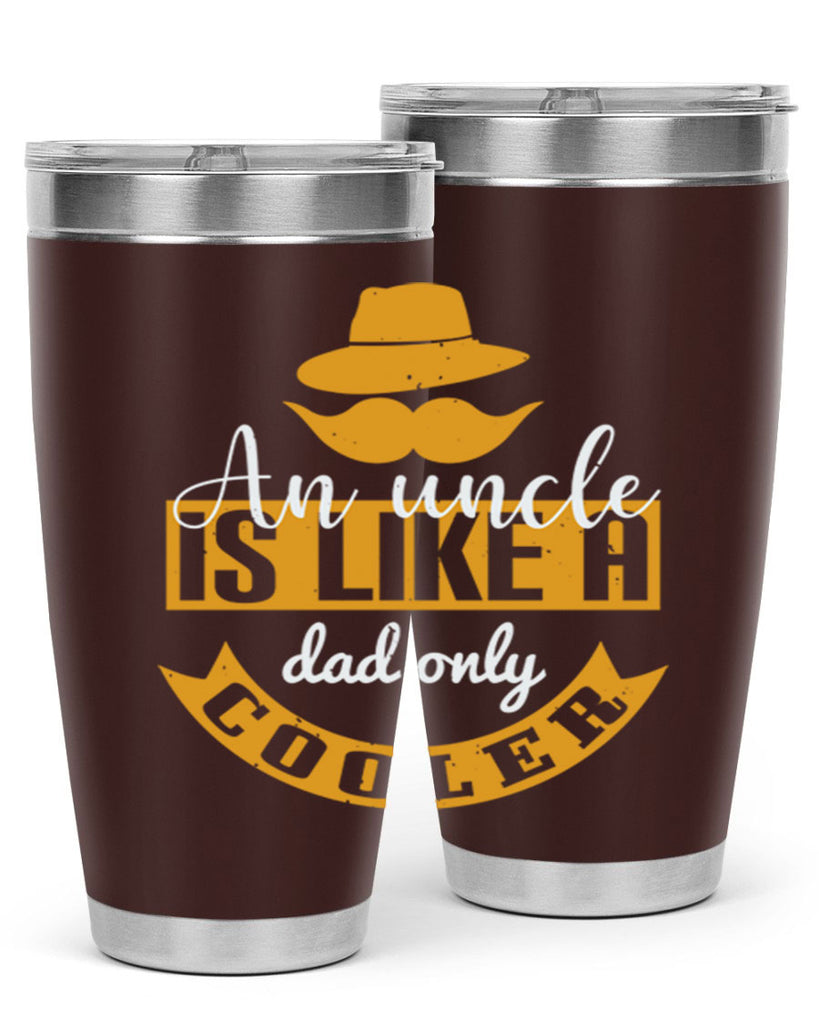 an uncle is like a dad only cooler 260#- fathers day- Tumbler