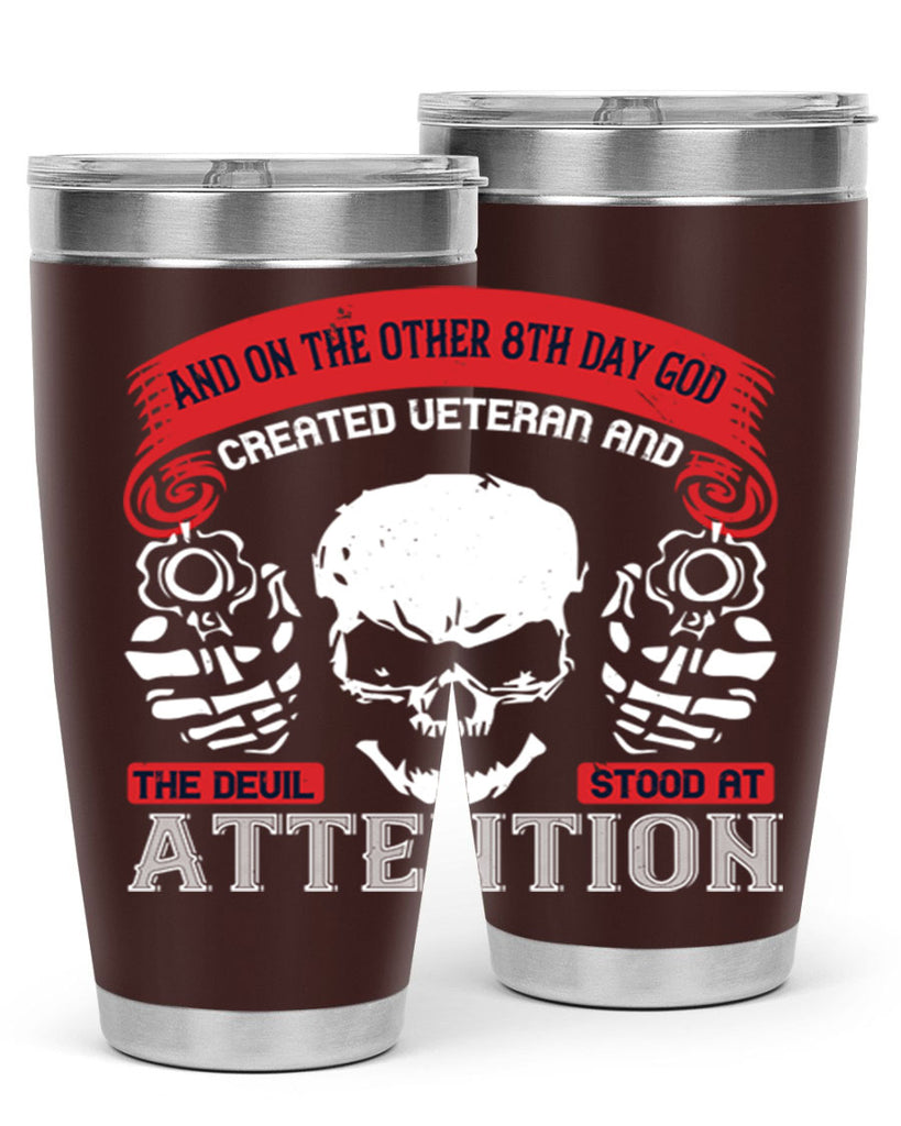 and on the other th day god created veteran and the devil stood at attention 74#- Veterns Day- Tumbler