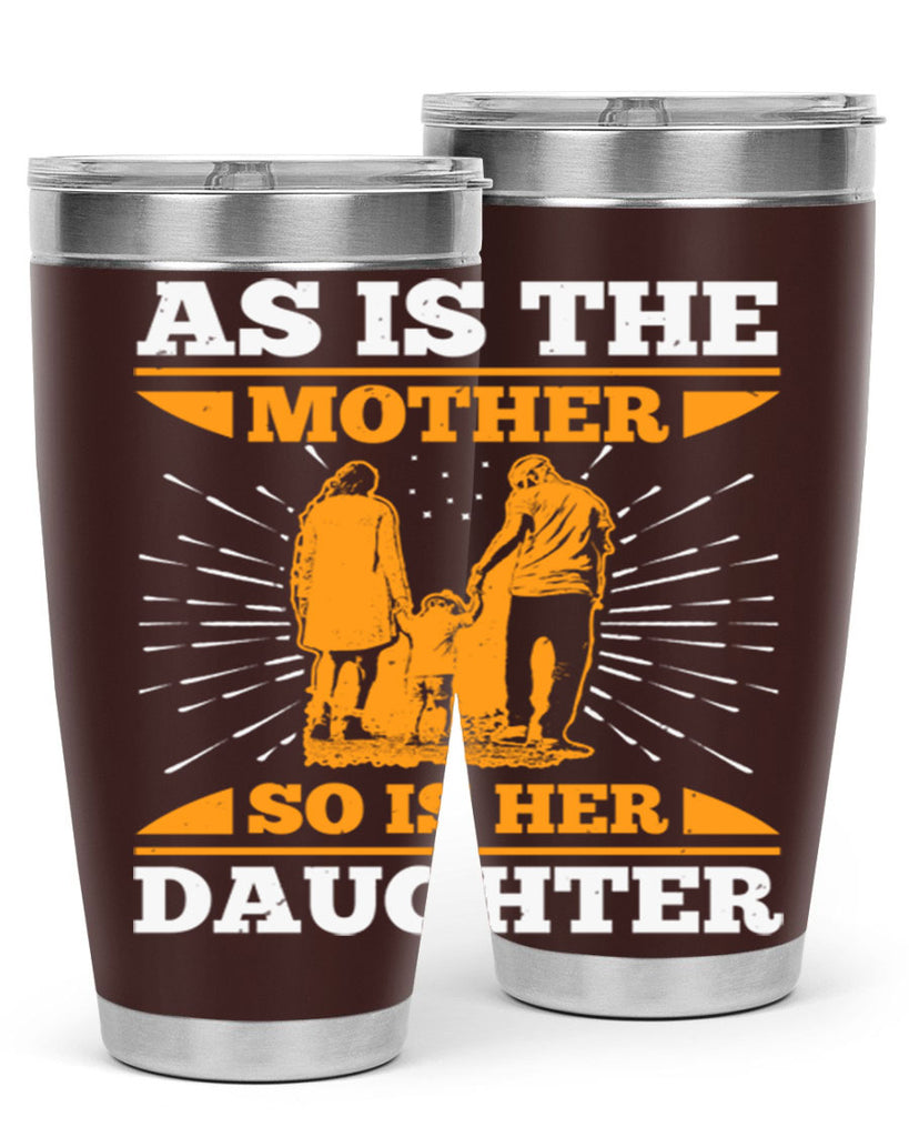 as is the mother so is her daughter 95#- mothers day- Tumbler