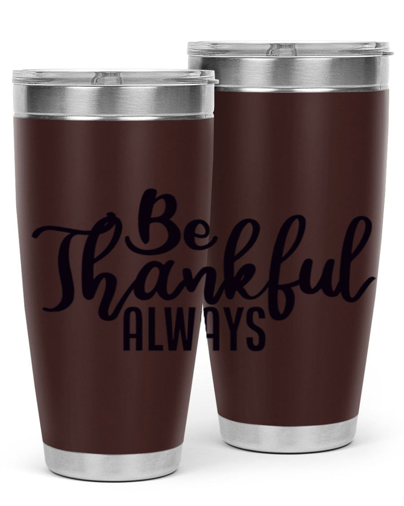 be thankful always 63#- thanksgiving- Tumbler