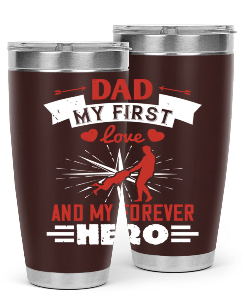 dad my first love and my forever hero 114#- fathers day- Tumbler