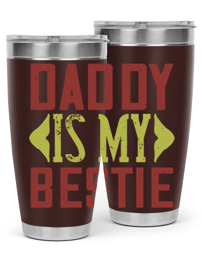 daddy is my bestie 244#- fathers day- Tumbler