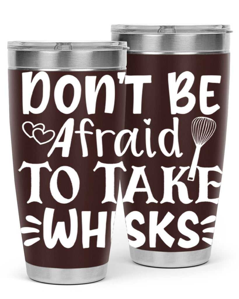dont be afraid to take whisks 40#- kitchen- Tumbler