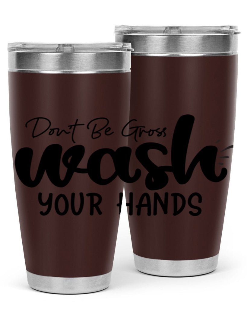 dont be gross wash your hands 83#- bathroom- Tumbler