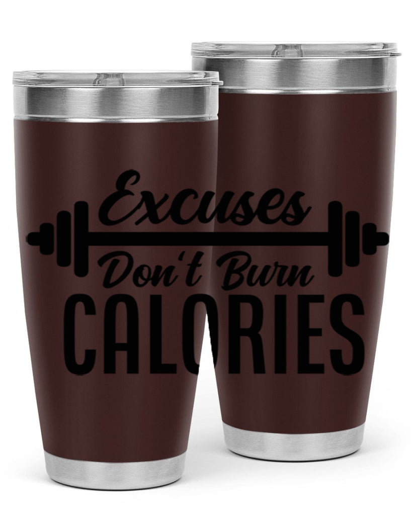 excuses dont burn calories 45#- gym- Tumbler