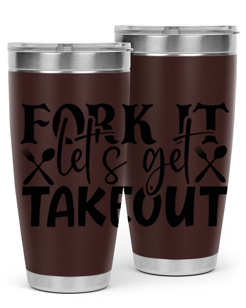 fork it lets get takeout 96#- kitchen- Tumbler