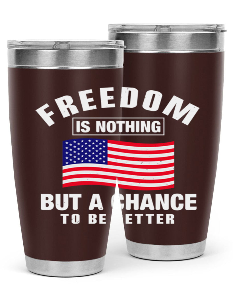 freedom is nothing but a chance to be better Style 81#- Fourt Of July- Tumbler