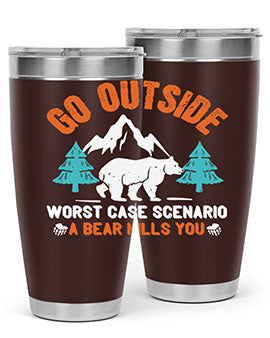 go outside worst case scenario a bear kills you  40#- Bears- Tumbler