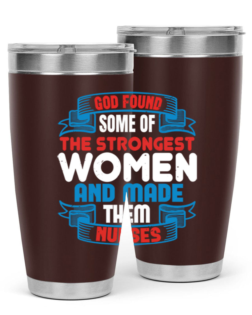 god found the strongest Style 398#- nurse- tumbler