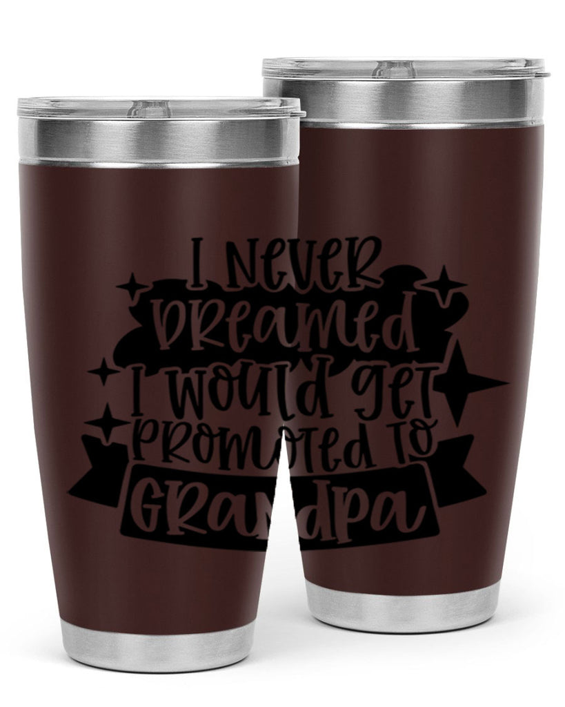 i never dreamed i would get promoted 37#- fathers day- Tumbler