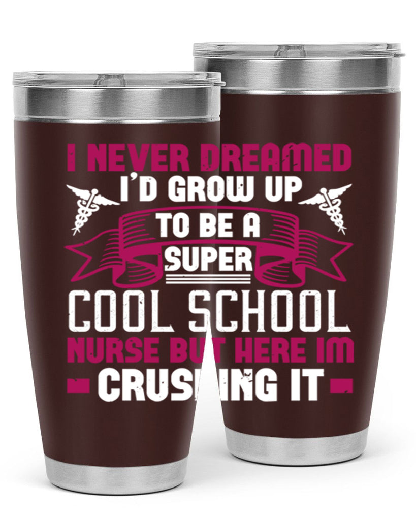 i never dreamed id grow up Style 319#- nurse- tumbler
