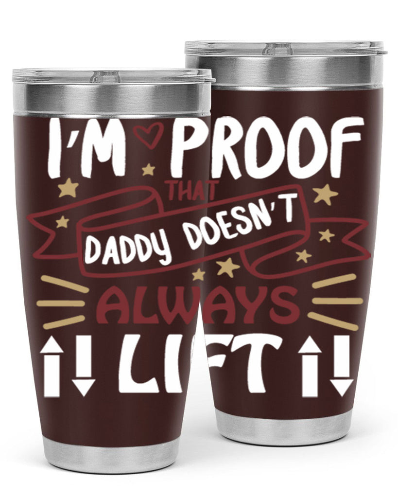i’m proof that daddy doesn’t always lift 86#- fathers day- Tumbler