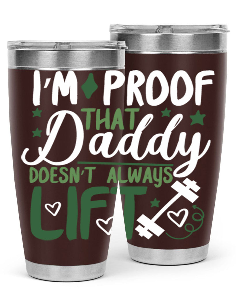 i’m proof that daddy doesn’t always lift 87#- fathers day- Tumbler