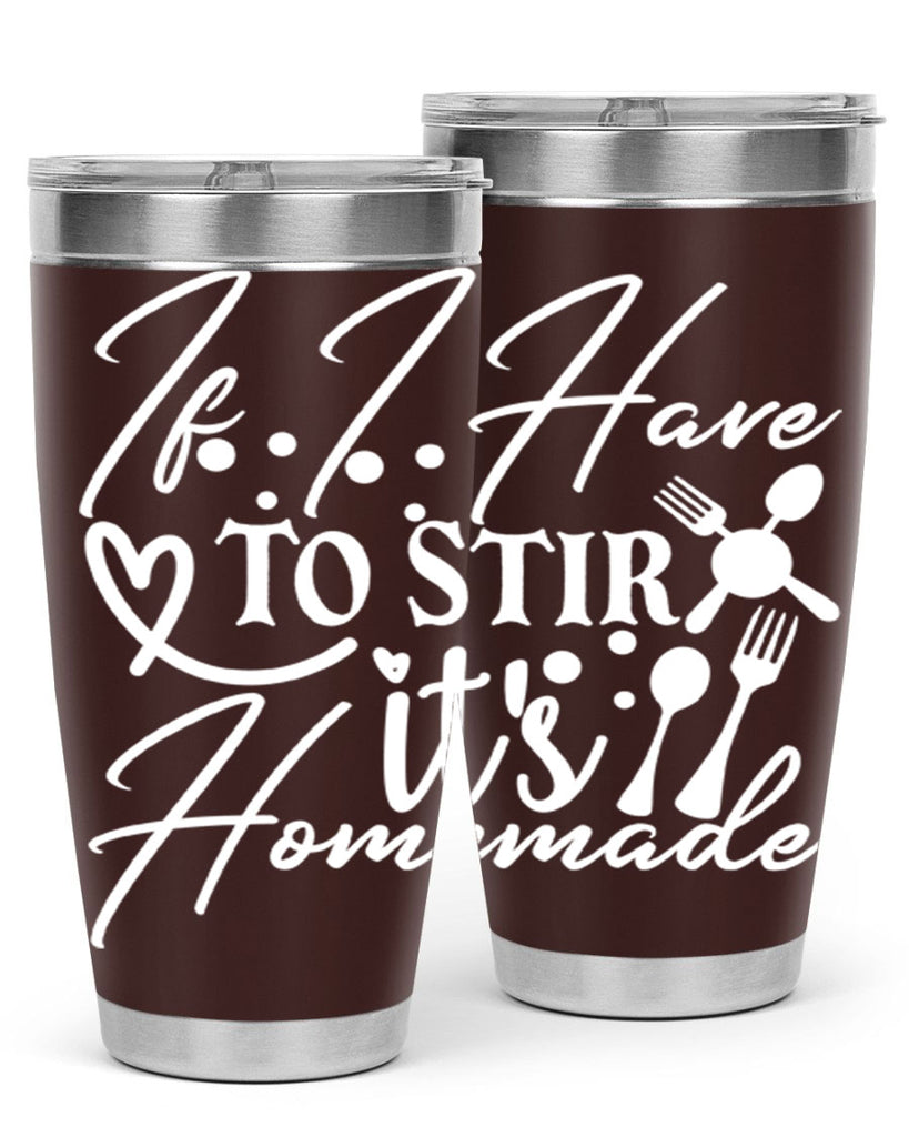 if i have to stir its homemade 30#- kitchen- Tumbler