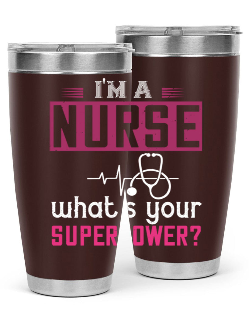 im a nurse whats your superpower Style 308#- nurse- tumbler