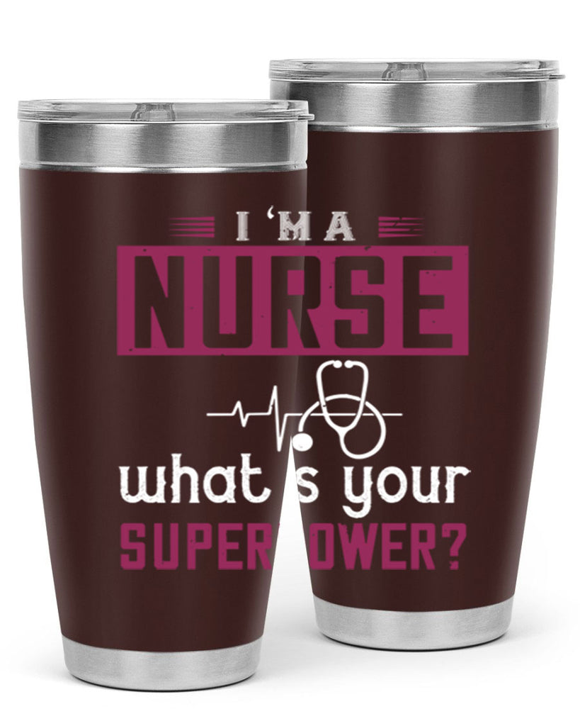 im anurse whats your superpower Style 302#- nurse- tumbler