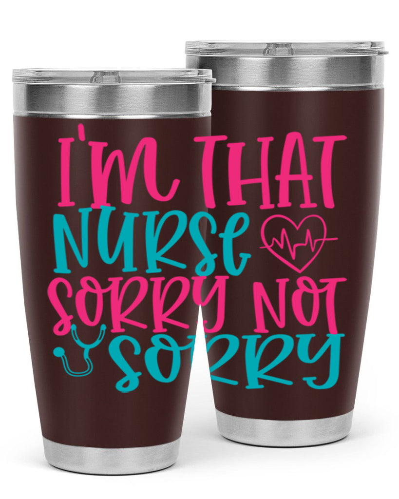 im that nurse sorry not sorry Style 378#- nurse- tumbler