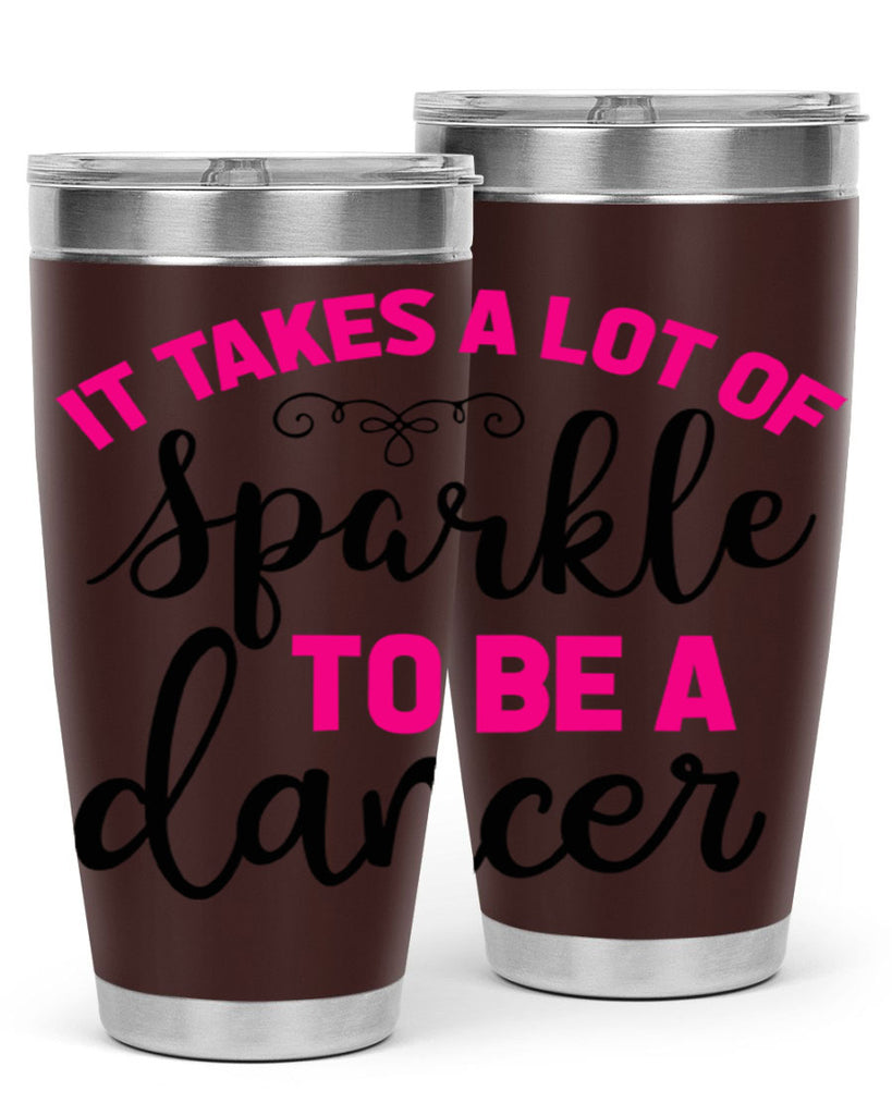 it takes a lot of sparkle to be a dancer 51#- ballet- Tumbler