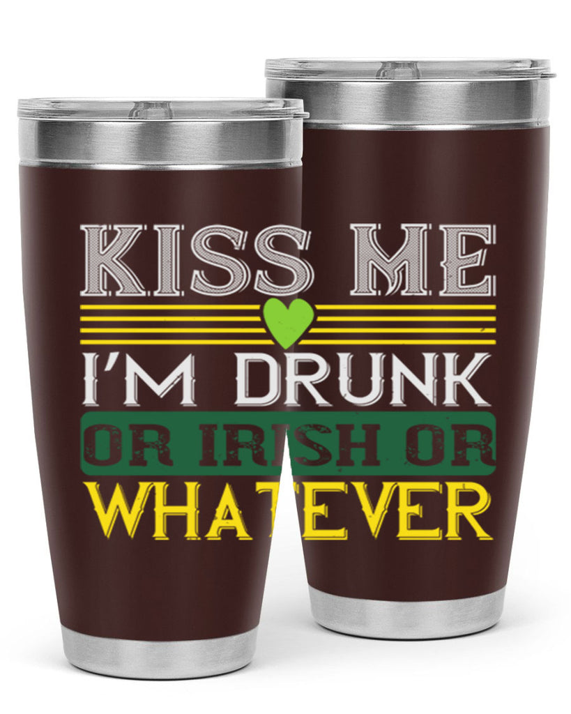 kiss me i’m drunk or irish or whatever Style 123#- St Patricks Day- Tumbler