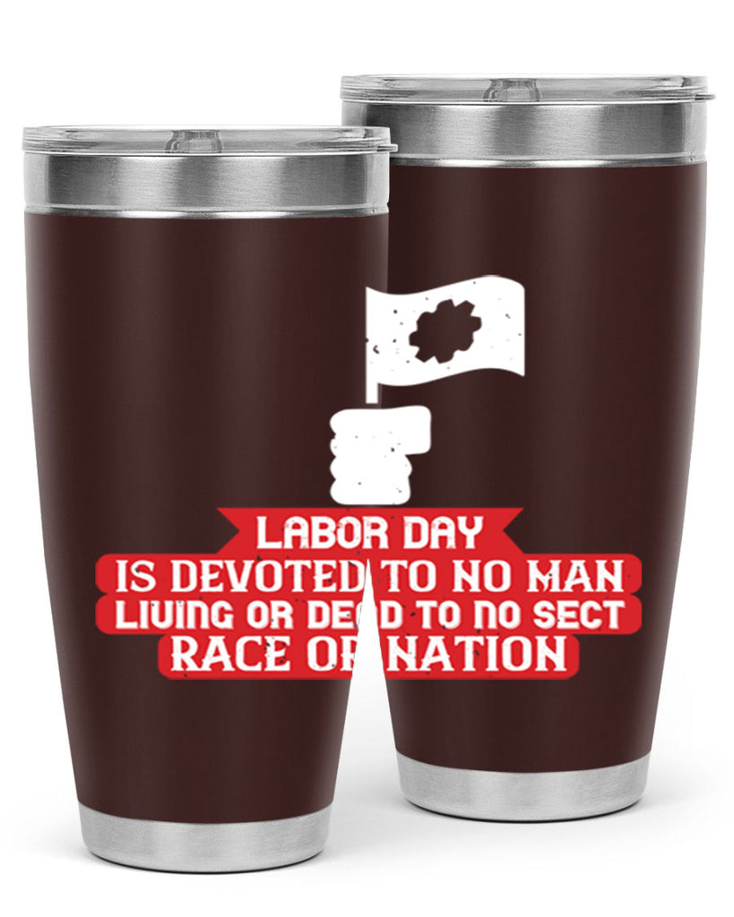 labor day is devoted to no man living or dead to no sect race or nation 33#- labor day- Tumbler