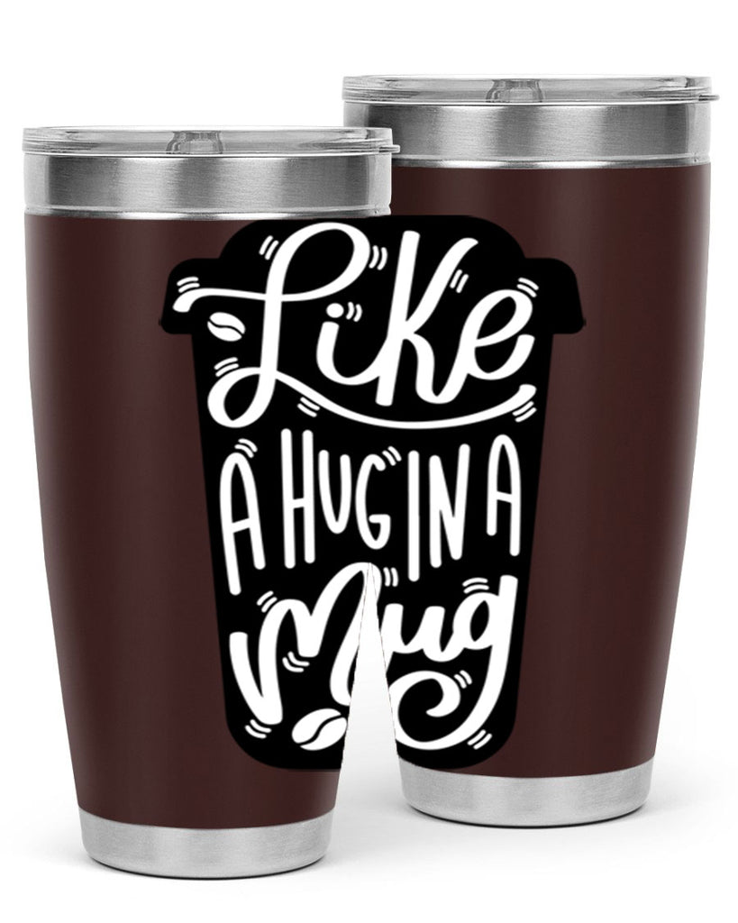 like a hug in a mug 4#- drinking- Tumbler