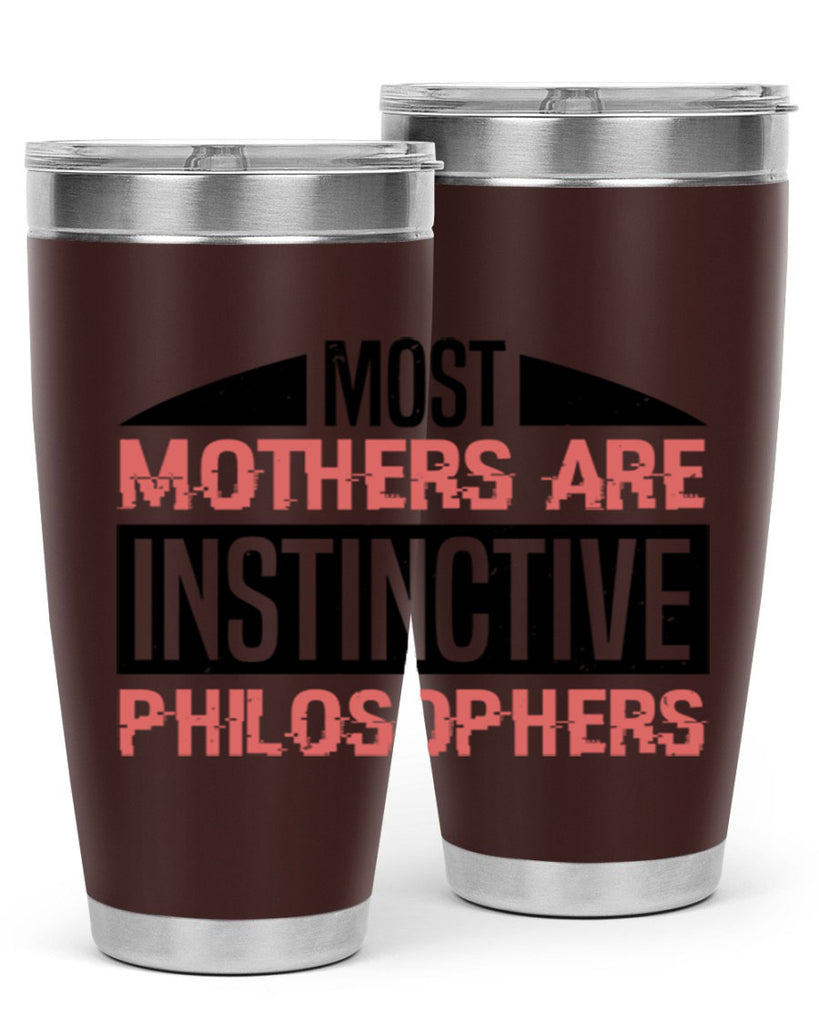 most mothers are instinctive philosophers 46#- mothers day- Tumbler