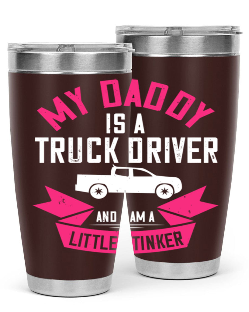 my daddy is a truck driver and i am a little stinker Style 29#- truck driver- tumbler