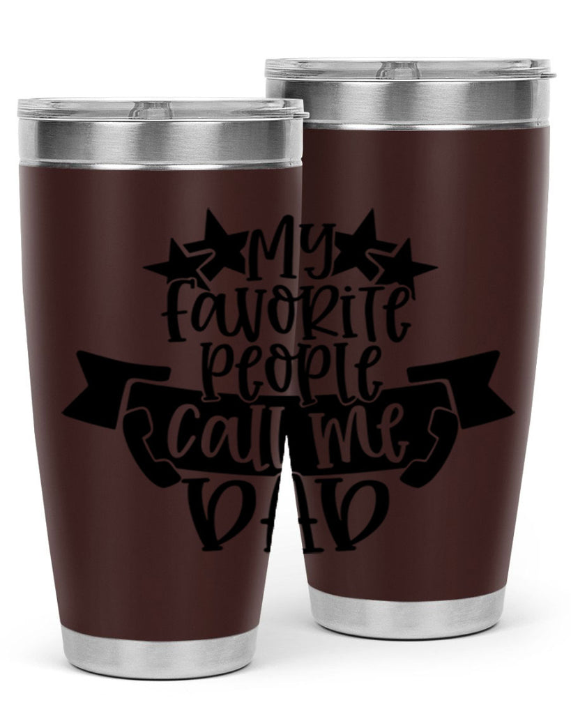 my favorite people call me dad 28#- fathers day- Tumbler