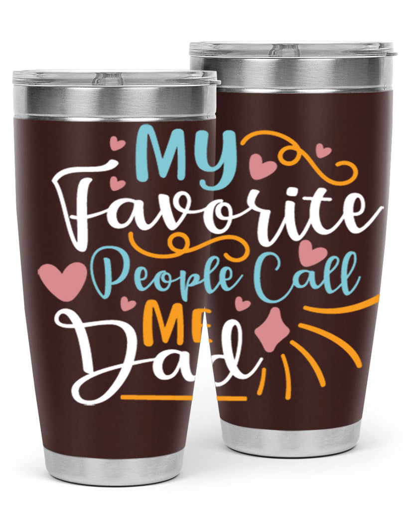 my favorite people call me dad 79#- fathers day- Tumbler
