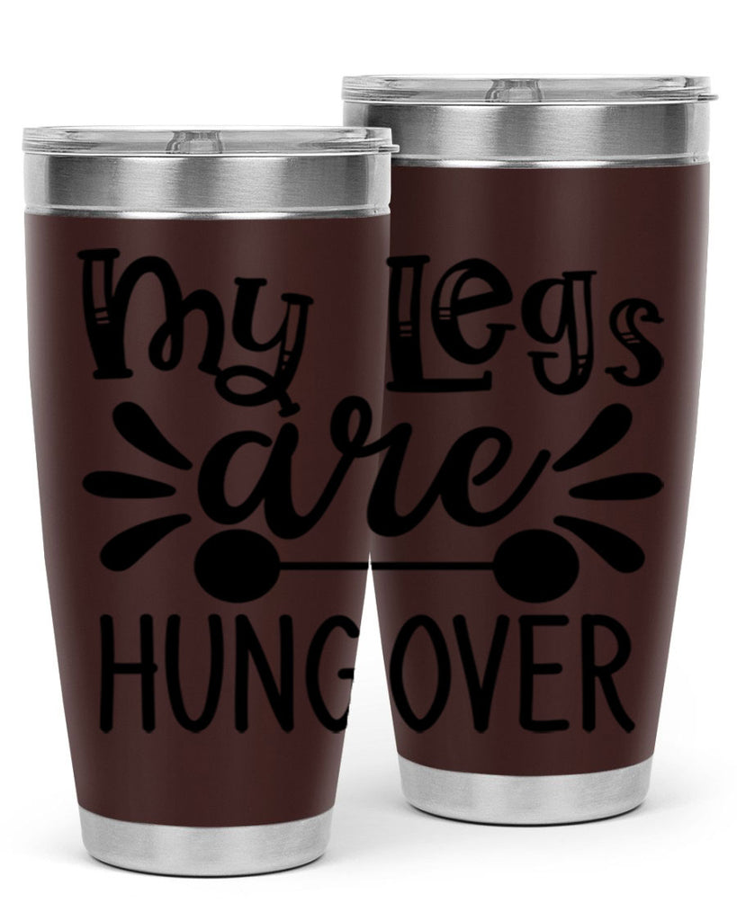 my legs are hungover 27#- gym- Tumbler