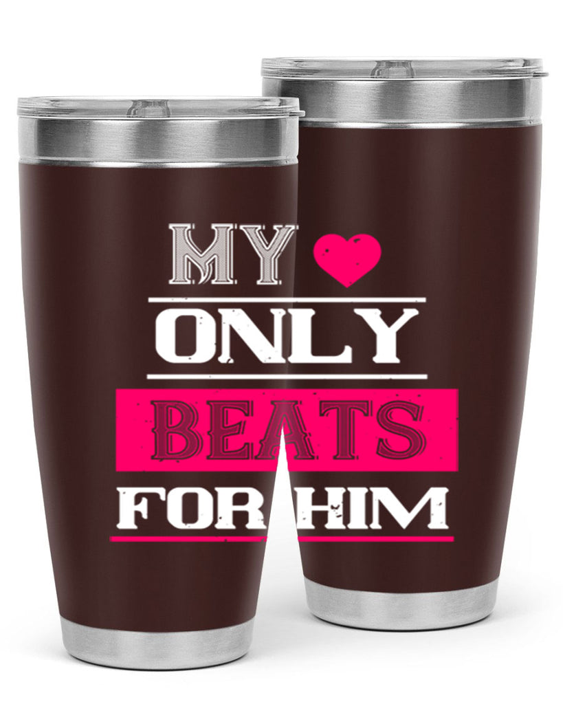 my love only beats for him 35#- valentines day- Tumbler