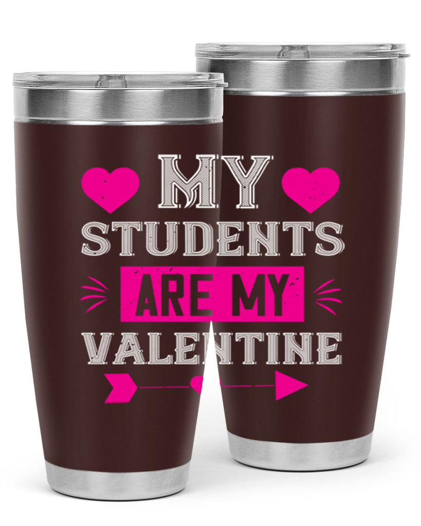 my student are my valentine 34#- valentines day- Tumbler