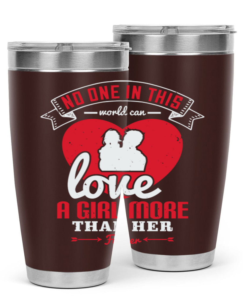 no one in this world can love 176#- fathers day- Tumbler
