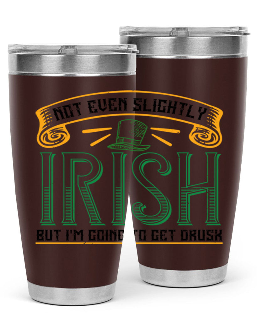 not even slightly irish but i’m going to get drusk Style 110#- St Patricks Day- Tumbler