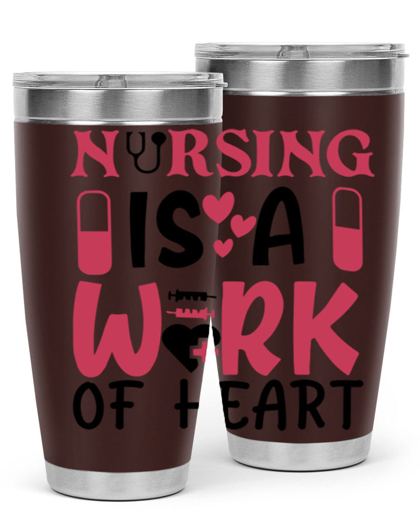nursing is a work of heart Style Style 69#- nurse- tumbler