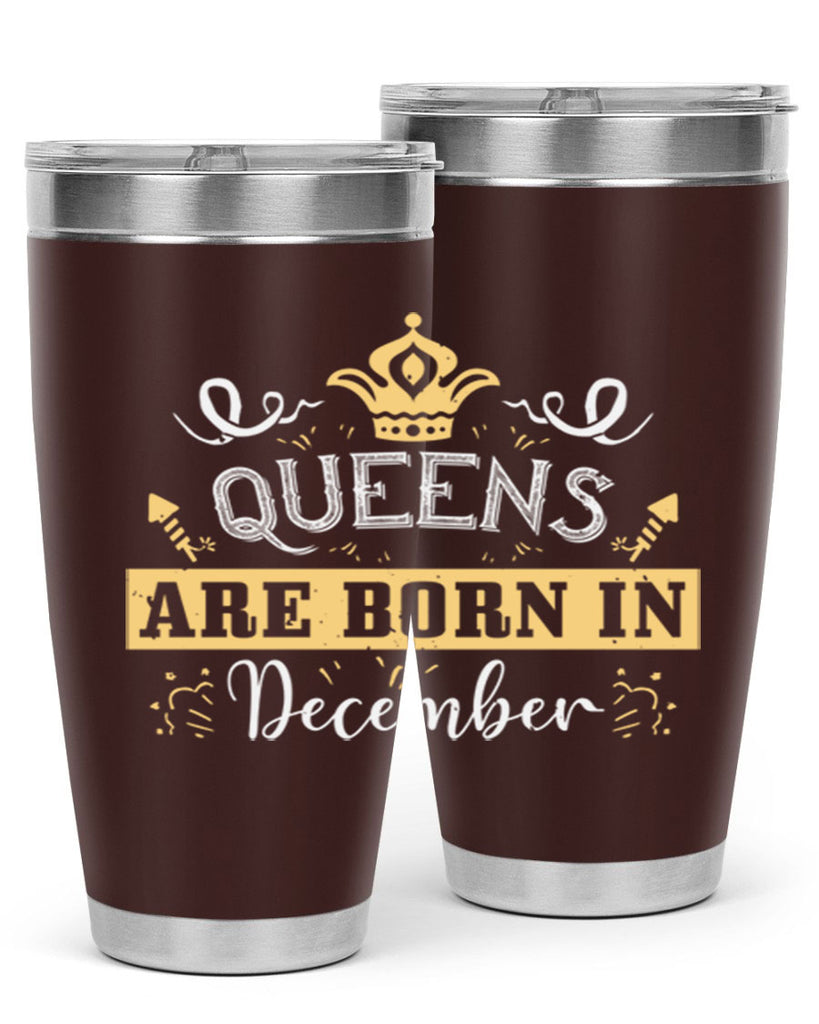 queens are born in December Style 44#- birthday- tumbler